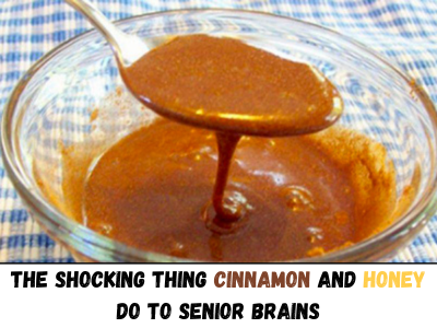 The Shocking ThingCinnamon and Honey Do To Senior Brains